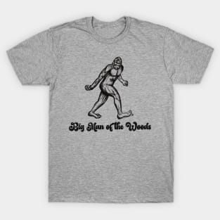 Big Man of the Woods T-Shirt